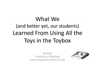 What We (and better yet, our students) L earned From Using All the Toys in the Toybox