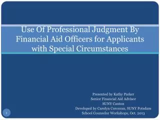 Use Of Professional Judgment By Financial Aid Officers for Applicants with Special Circumstances