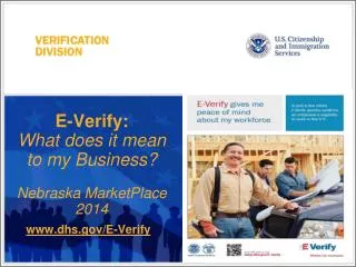 E-Verify: What does it mean to my Business? Nebraska MarketPlace 2014