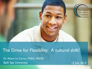 The Drive for Flexibility: A cultural shift?