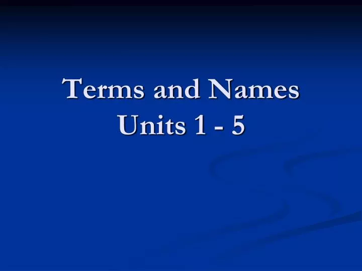 terms and names units 1 5