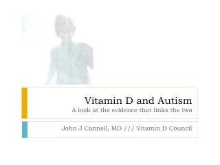 Vitamin D and Autism A look at the evidence that links the two