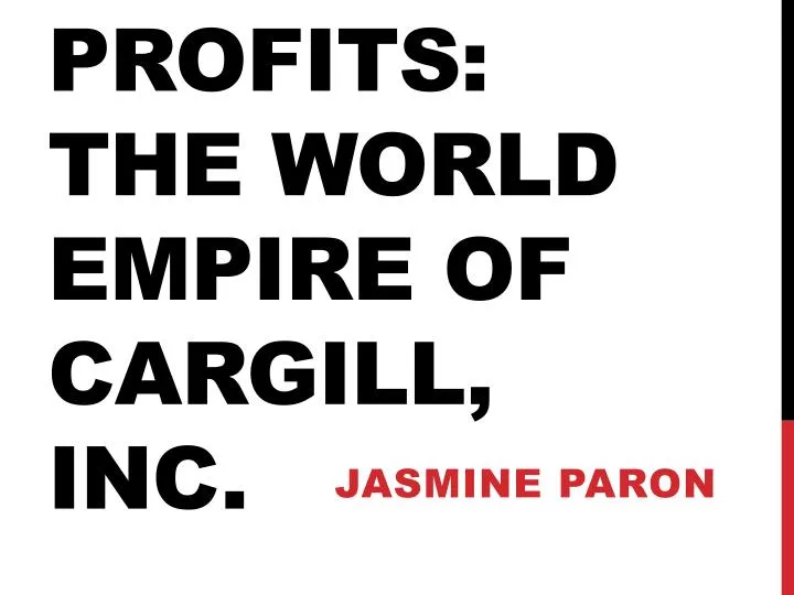 harvest of profits the world empire of cargill inc