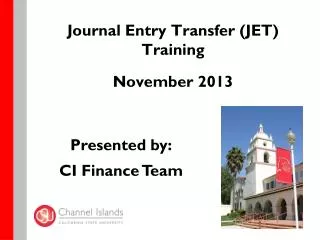 Journal Entry Transfer (JET) Training November 2013