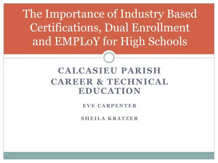 the importance of industry based certifications dual enrollment and employ for high schools