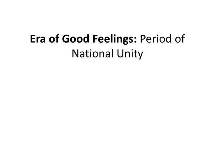 era of good feelings period of national unity
