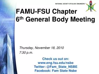 FAMU-FSU Chapter 6 th General Body Meeting