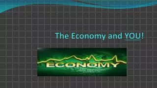 The Economy and YOU !