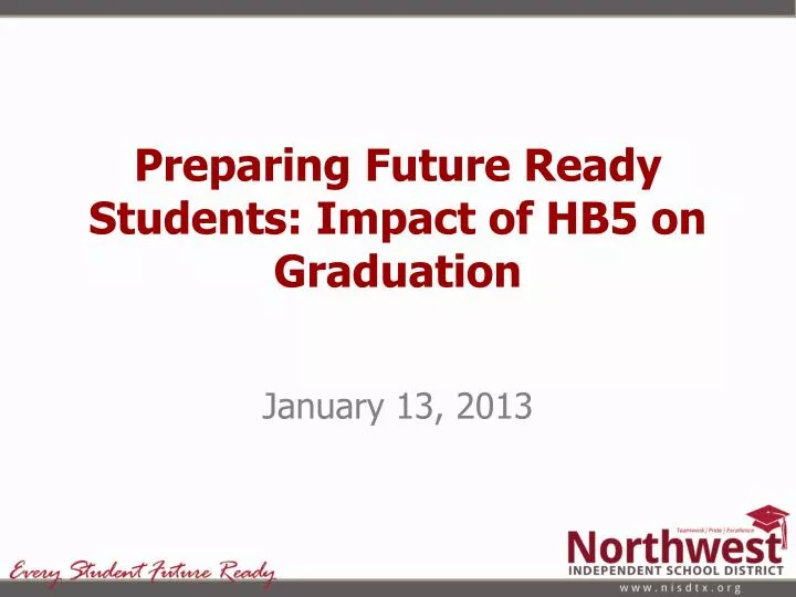 preparing future ready students impact of hb5 on graduation