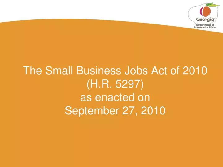 the small business jobs act of 2010 h r 5297 as enacted on september 27 2010