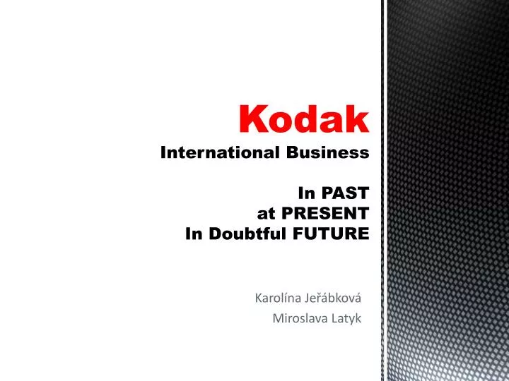 kodak international business in past at present in doubtful future