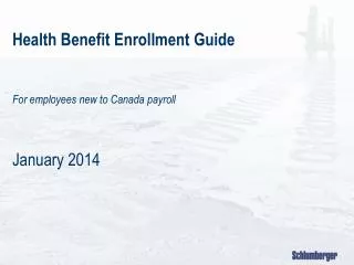 Health Benefit Enrollment Guide For employees new to Canada payroll January 2014