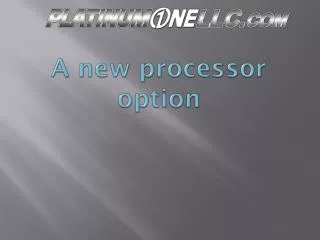 A new processor option