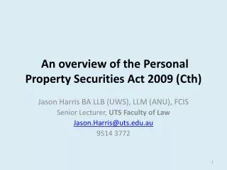 An overview of the Personal Property Securities Act 2009 ( Cth )
