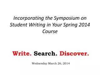 Incorporating the Symposium on Student Writing in Your Spring 2014 Course