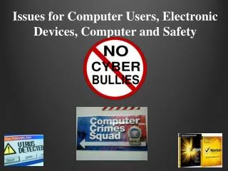 Issues for Computer Users, Electronic Devices, Computer and Safety