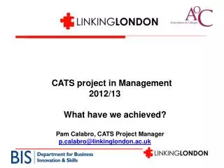 CATS project in Management 2012/13 What have we achieved? Pam Calabro, CATS Project Manager p.cala
