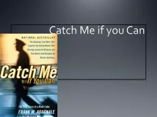 Catch Me if you Can