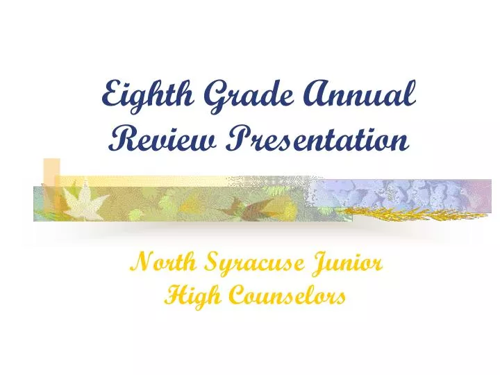 eighth grade annual review presentation