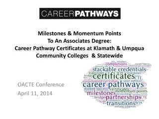Milestones &amp; Momentum Points To An Associates Degree: Career Pathway Certificates at Klamath &amp; Umpqua Community