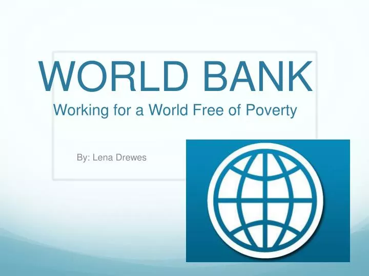 world bank working for a world free of poverty
