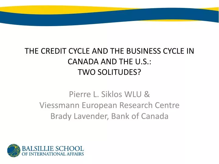 the credit cycle and the business cycle in canada and the u s two solitudes