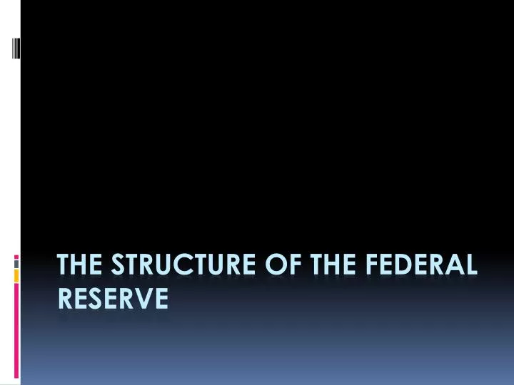 the structure of the federal reserve