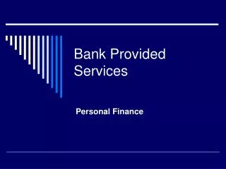 Bank Provided Services