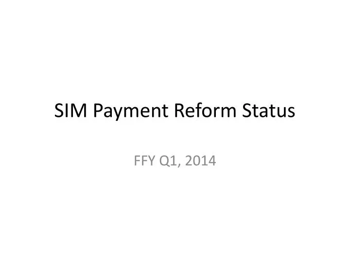 sim payment reform status