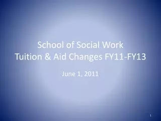 School of Social Work Tuition &amp; Aid Changes FY11-FY13