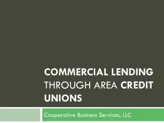 Commercial Lending Through Area Credit Unions