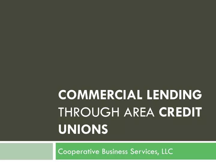 commercial lending through area credit unions