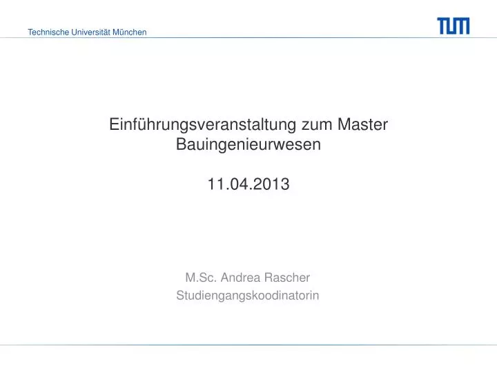 einf hrungsveranstaltung zum master bauingenieurwesen 11 04 2013