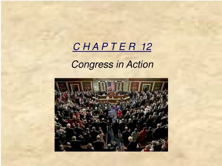 c h a p t e r 12 congress in action