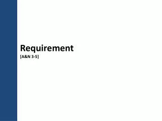 Requirement [A&amp;N 3-5]