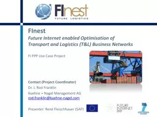 FInest Future Internet enabled Optimisation of Transport and Logistics (T&amp;L) Business Networks FI PPP Use Case P