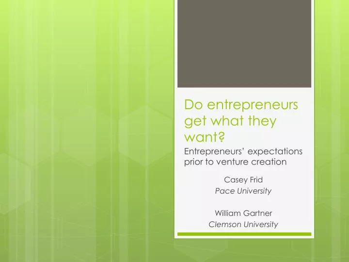 do entrepreneurs get what they want