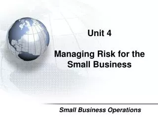Unit 4 Managing Risk for the Small Business