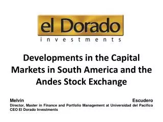 Melvin Escudero Director, Master in Finance and Portfolio Management at Universidad del Pacifico CEO El Dorado Investm