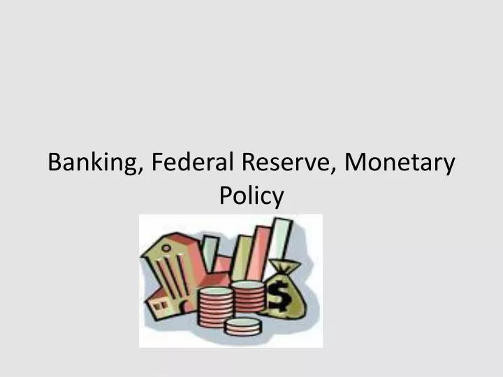 banking federal reserve monetary policy