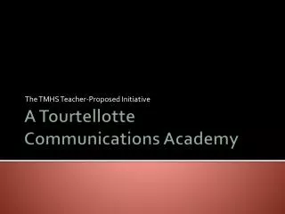 A Tourtellotte Communications Academy