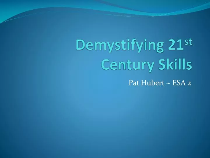 demystifying 21 st century skills