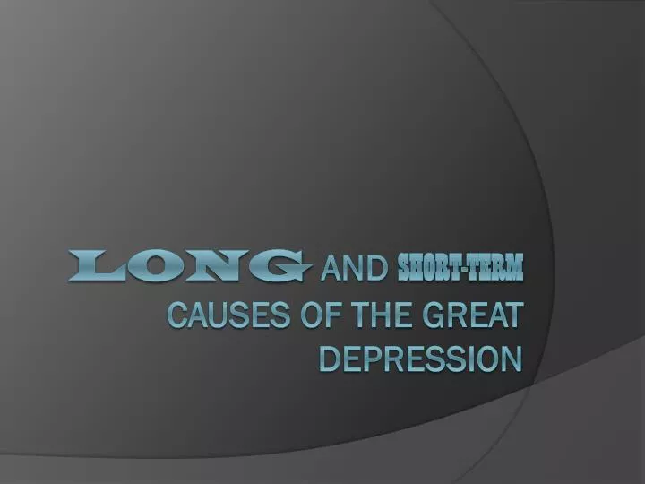 long and short term causes of the great depression
