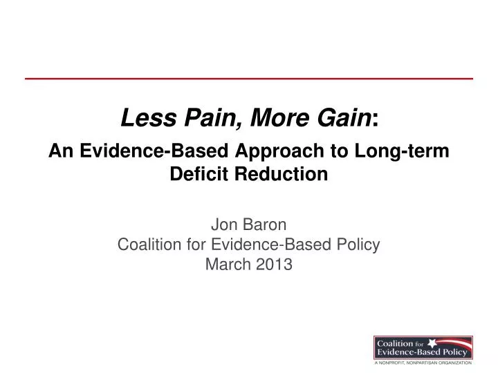less pain more gain an evidence based approach to long term deficit reduction