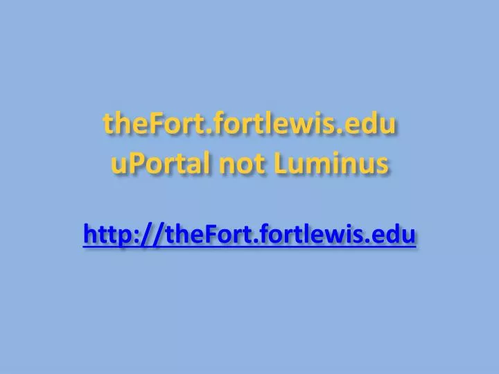 thefort fortlewis edu uportal not luminus http thefort fortlewis edu
