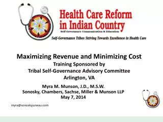 Maximizing Revenue and Minimizing Cost T raining Sponsored by Tribal Self-Governance Advisory Committee Arlington, VA