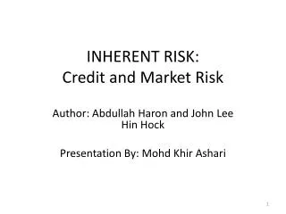 INHERENT RISK: Credit and Market Risk