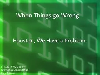 Houston, We Have a Problem.
