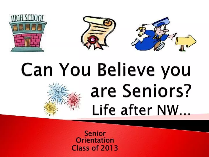 can you believe you are seniors life after nw