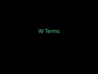 W Terms